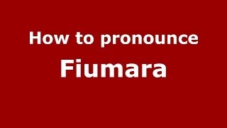How to pronounce Fiumara