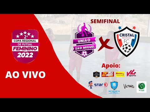 UNIÃO SÃO MIGUEL x CRISTAL (SEMIFINAL DA 2ª COPA REGIONAL DE FUTSAL FEMININO)