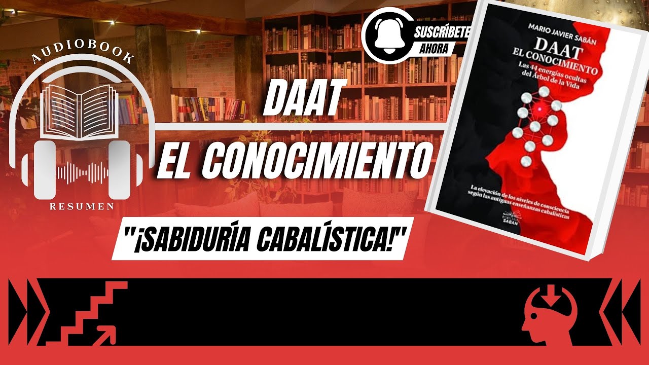 Daat: El conocimiento: Las 44 energías ocultas del Árbol de la Vida