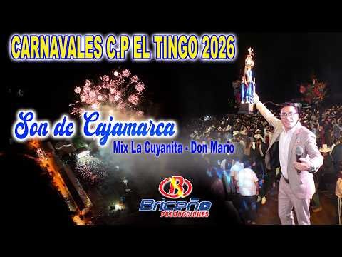 SON DE CAJAMARCA EN LOS CARNAVAL CENTRO POBLADO EL TINGO 2026 - Mix La Cuyanita / Don Mario