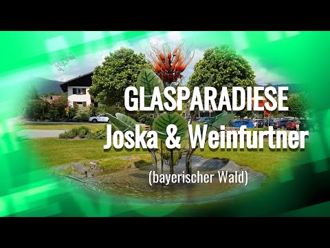 Die Glasdörfer Weinfurtner & Joska (bayerischer Wald)