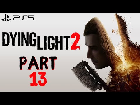 Dying Light 2: Stay Human (PS5) - Part 13 - Paraglider (Full Gameplay Walkthrough)