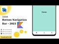 Bottom Navigation Bar - Android Studio | Fragments | Kotlin | 2023