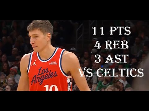 Bogdan Bogdanovic 11 Pts 4 Reb 3 Ast LA Clippers vs Boston Celtics HIGHLIGHTS
