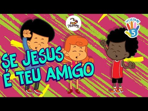 3 Palavrinhas - Se Jesus é Teu Amigo - VOLUME 5