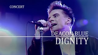 Deacon Blue - Dignity (Night Network 1988, ITV) OFFICIAL