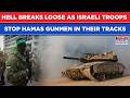 Israel Unleashes Hell Makes Hamas Gunmen Pay With Their Lives Bid To Attack IDF In Gaza Backfires