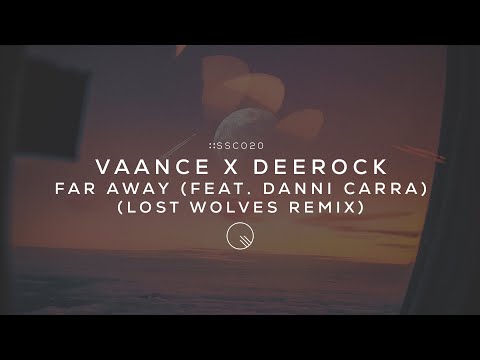VAANCE & Deerock ft. Danni Cara - Far Away (Lost Wolves Remix)