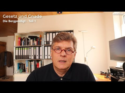 59 Gesetz und Gnade - Die Bergpredigt - Teil 1