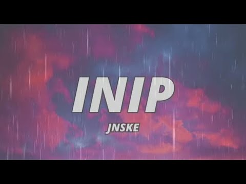 Inip - Jsnke | Lyircs Video slowed + reverb