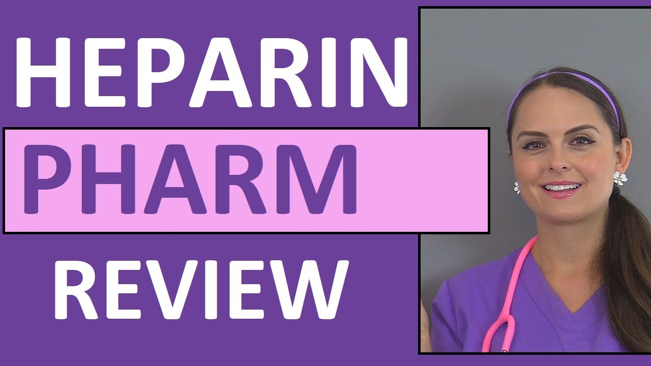 Heparin (Anticoagulant) Nursing NCLEX Review: Pharmacology, Intervention, Patient Teaching