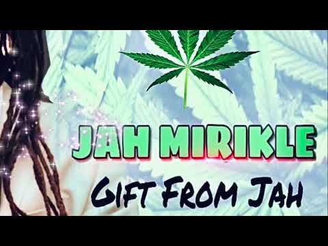 GIFT FROM JAH JAH MIRIKLE 2021
