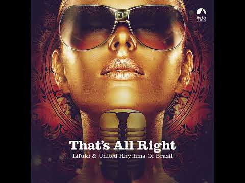 That's All Right (Elvis Presley) - Lifuki & United Rhythms of Brazil