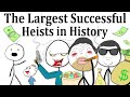 The Largest Successful Heists In History