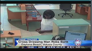 Cross-dressing man sought in bank robbery