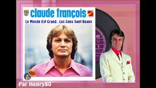Claude François : le monde est grand , les gens sont beaux