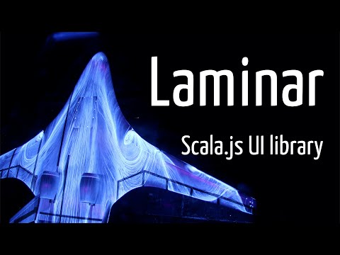 Laminar – Smooth UI Development with Scala.js