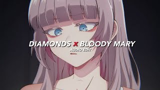 diamonds x bloody mary - Rihanna & Lady Gaga ♪ edit audio ♪