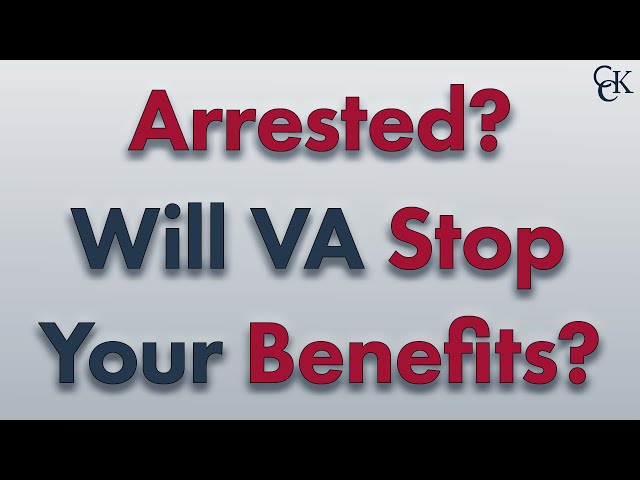 Will VA Cut Your Disability Benefits If You’re Arrested? (Part 1)