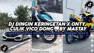 Download lagu DJ DINGIN KERINGETAN X ONTY CULIK VICO DONG _ BY MASTAY SOPAN SOUND VIRAL TIKTOK TERBARU 2026 !!! mp3