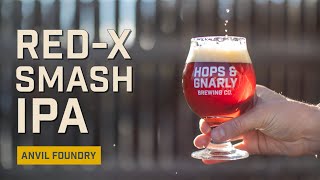 Brew a Red-X SMASH IPA | Anvil Foundry 6.5 | EP 18