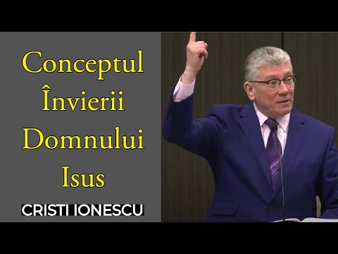 Cristi Ionescu - Conceptul Învierii Domnului Isus | PREDICĂ 2022