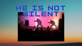 He is Not Silent | Out of the Grey