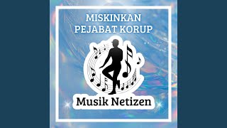 Download lagu Miskinkan Pejabat Korup mp3