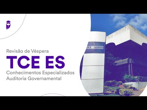 Revisão de Véspera TCE ES - Conhecimentos Especializados - Auditoria Governamental