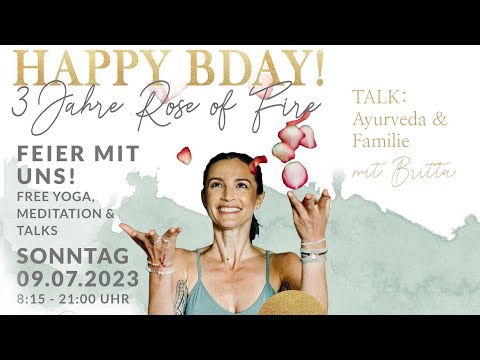 3 Jahre Rose Of Fire - TALK "Ayurveda & Familie", mit Britta