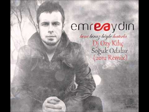 Dj OZY KILIÇ vs.Emre Aydın - Soğuk Odalar (2012 Remix).wmv