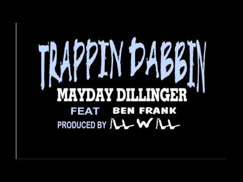 TRAPPIN DABBIN MAYDAY DILLINGER FEAT BEN FRANK