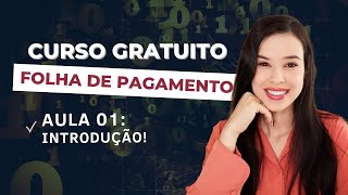 AULA 01 - Introdução | CURSO GRATUITO: FOLHA DE PAGAMENTO