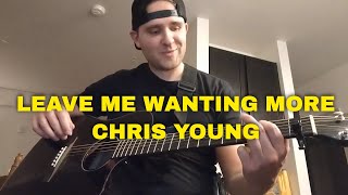 Leave Me Wanting More Guitar Lesson | Chris Young | Tutorial | Beginner