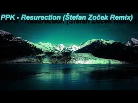 PPK - Resurrection - (Štefan Zoček Remix) 2016