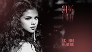 Selena Gomez - Forget Forever (with Jason Derulo)