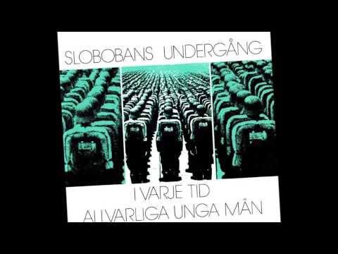 Slobobans Undergång - I Varje Tid - Svensk Punk (1983)