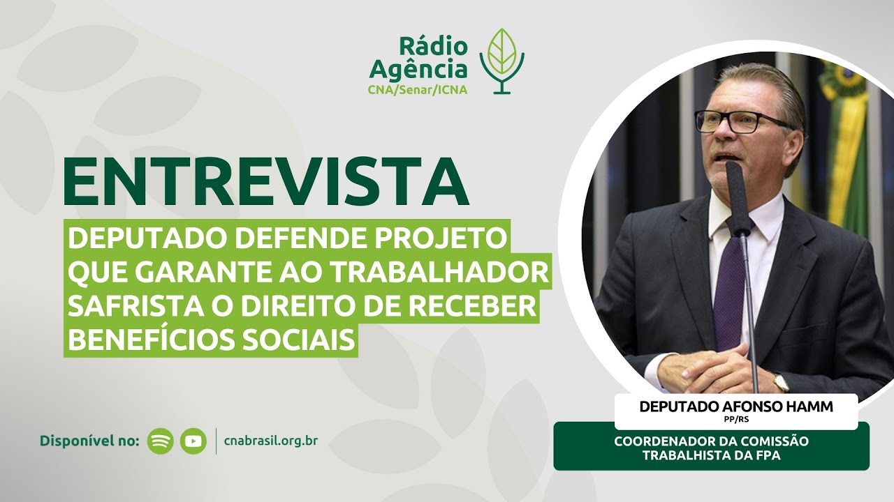 Trabalhador Safrista: deputado defende projeto que garante direito de receber benefícios sociais