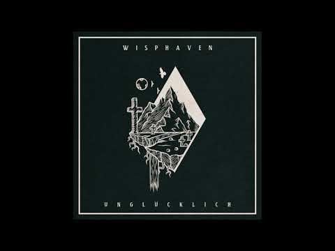 Wisphaven - Unglücklich (Full-Length: 2020)
