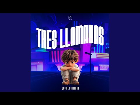 TRES LLAMADAS