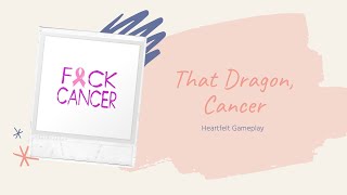 That Dragon, Cancer full gameplay