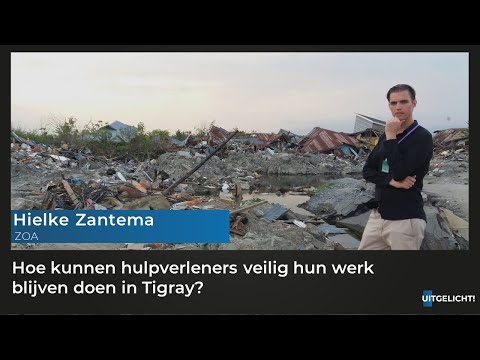 Uitgelicht! 30 maart 2021 - Hielke Zantema (ZOA) over burgeroorlog in provincie Tigray van Ethiopië