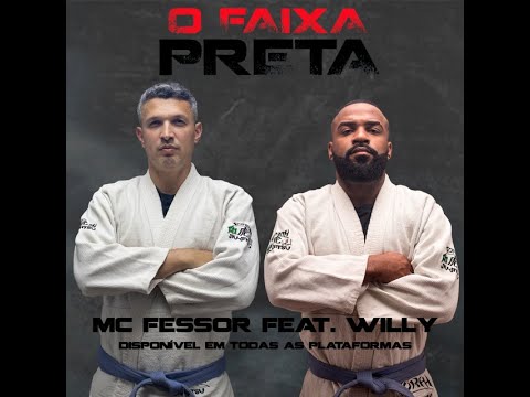 O Faixa Preta (Uh Tererê Jiu Jitsu) - MC FESSOR feat. WILLY (CLIPE OFICIAL)