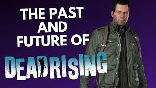 What Happened To The DEAD RISING Games? | The Past and Future Of...Dead Rising 5
