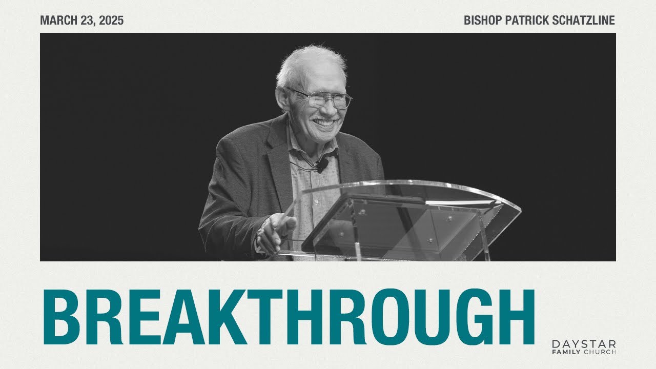 Breakthrough Through Prayer and Fasting: Breakthrough | Bishop Patrick Schatzline |March 23, 2025