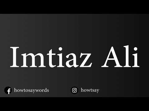 How To Pronounce Imtiaz Ali