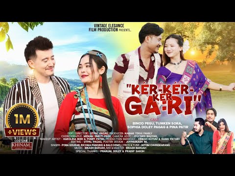 KER KER KER GARI ||POBA GOURAB ||RICHMA PANGING ||BINOD PEGU||TUMKEN SORA||SOPHIA PAGAG & PINA PATIR