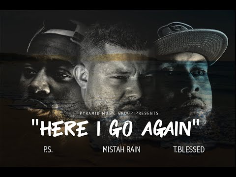 "Here I Go Again" feat: Mistah Rain, P.S.& T.Blessed