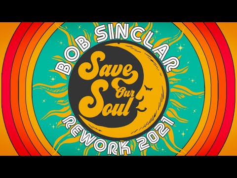 Bob Sinclar - Save Our Soul (Rework 2021) Official Video