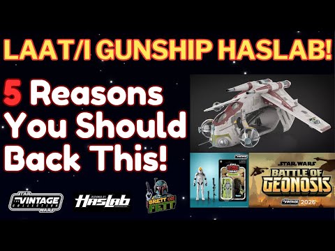 5 Reasons to Back the Star Wars HasLab LAAT/i Gunship!